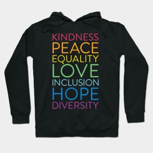 Kindness Peace Equality Love Inclusion Hope Diversity Hoodie